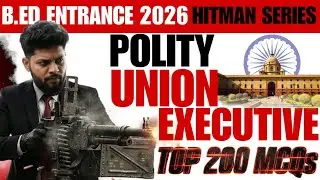 POLITY MCQ FOR B.ED 2026|| POLITY HITMAN SERIES|| UNION EXECUTIVE #unionexecutive #bed2026