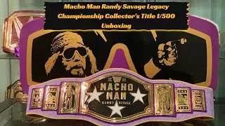 Macho Man Randy Savage Legacy Championship Collector's Title 1/500 Unboxing!!!