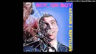 Arthur J. Reptilian -  FxckBoy
