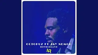 Motherland (feat. Jay Nemor)