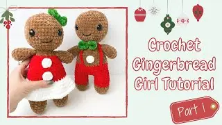 Easy Crochet Gingerbread Girl 2021(Tutorial Part 1) | Free Amigurumi Christmas Pattern for Beginners