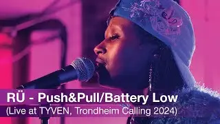 R&Uuml; - Push&Pull/Battery Low (Live at TYVEN, Trondheim Calling 2024)