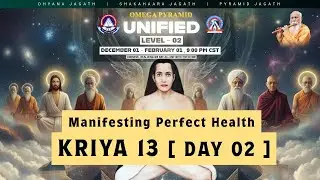 OMEGA UNIFIED LEVEL 02  |  KRIYA 13 Manifesting Perfect Health[ Day 02]
