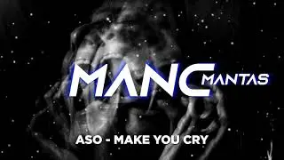 ASO - Make You Cry (Original Mix)