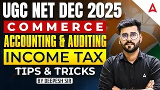 UGC NET Commerce Accounting & Audition | UGC NET Commerce Income Tax Tips & Tricks By Deepesh Sir