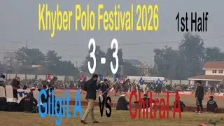 Best Match 7 - 3 | Chitral A vs Gilgit A | Khyber Polo Festival 2026 Final | 1st Half 