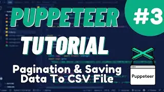 Nodejs Puppeteer Tutorial #3 - Pagination & Saving Data To CSV File