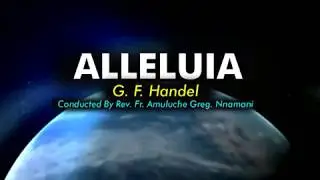 Alleluia   Chorus - St. Peter's Chaplaincy Choir, UNN