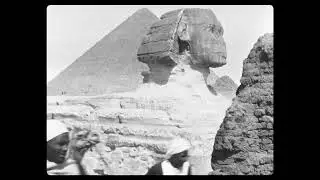 First Recorded Footage of The Great Pyramid & The Sphinx (Les Pyramides 1897) now in HD
