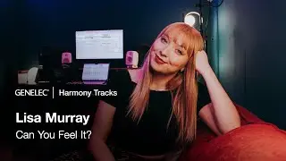 Lisa Murray's Genelec Harmony Track &ndash; Can You Feel It?