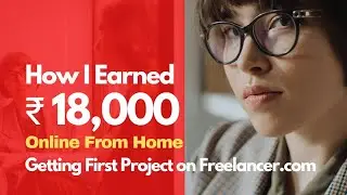 How to get First Project on Freelancer 2020 | How I Got My First Project worth 250$
