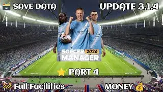 Soccer Manager 2026 Full Facilities Save Data Part 4