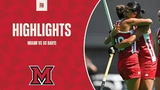 Highlights: Miami Field Hockey vs UC Davis