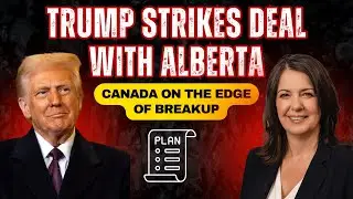 Trump STRIKES Deal with Alberta &ndash; Canada on the EDGE of Breakup!