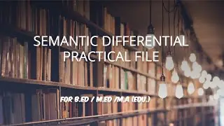 Semantic Differential File ( English Medium)| B.A./M.A.(Education)/B.Ed./M.Ed|