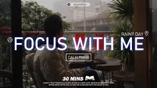 Read With Me 30 Mins | Rainy Cafe 🎹 Soft Piano Focus | TCLOUD READING