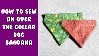 How To Sew An Over The Collar Dog/Cat Bandana