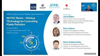 NUclear TEchnology for Controlling Plastic Pollution (Circular Economy Webinar Series Session 12)