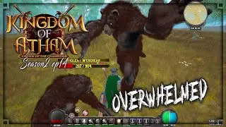 Kingdom of Atham   S2 ep14 - Overwhelmed..  Survival | MMO | Crafting | Champion