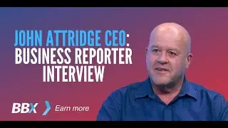 John Attridge CEO: Business Reporter Interview on BBX.