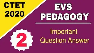 CTET EVS Pedagogy Important Question Answers with Explanation | CTET 2020 | Video-2