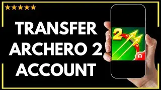 ✅ How to TRANSFER ARCHERO 2 ACCOUNT &ndash; FULL UPDATED GUIDE 🚀✨😱✅