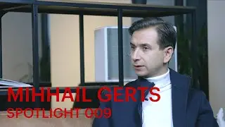 Spotlight 009: Mihhail Gerts