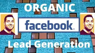 How to Generate Organic Leads/Traffic from Facebook | Brock Misner