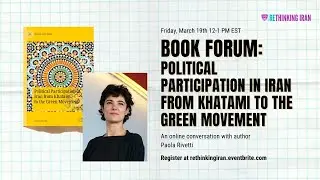 Book Forum: Political Participation in Iran From Khatami to the Green Movement