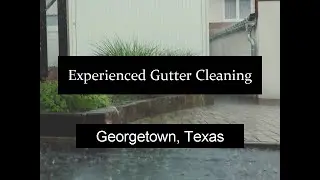 Experienced Gutter Cleaning Georgetown Texas