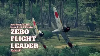 War Thunder Sim - Zero Problems: Zero Flight Leader Part.2