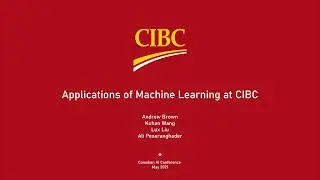Applications of Machine Learning at CIBC