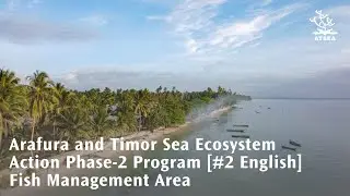 Arafura and Timor Sea Ecosystem Action Phase-2 Program [#2 English] Fish Management Area