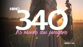 No mundo sou peregrino - Hino 340 CCB