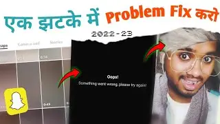 Snapchat Something Went Wrong Please Try Again Later PROBLEM FIX | Snapchat Me Something Went Wrong