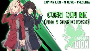 Corri con me (Fino a quando posso): Lycoris Emozionale IA |Lycoris Recoil| 2025!