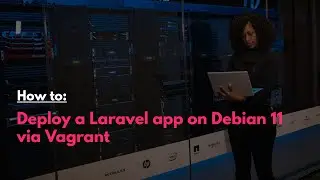Deploy a Laravel App on Debian using Vagrant