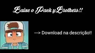 DOWNLOAD PACK DE ADDONS YBROTHERS!!