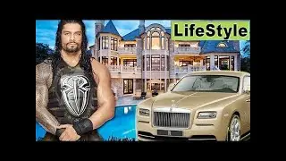 Leati Joseph Anoa'I ( Roman Reigns) Lifestyle, biography, net worth Family 2020