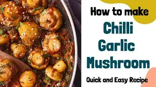 Chilli Garlic Mushroom Recipe Video