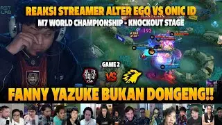 BUKAN FANNY DONGENG | KING AE TURUNKAN ONIC❗REAKSI STREAMER M7 KNOCKOUT STAGE AE VS ONIC ID | GAME 2