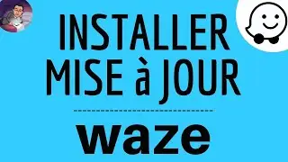 MISE A JOUR Waze, mettre &agrave; jour l'application WAZE et TELECHARGER DERNIERE Version