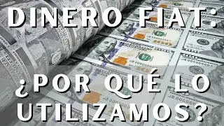 Dinero fiat: ¿por qué lo utilizamos?