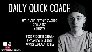 Daily Quick Coach: Food addiction is real-- why are we in denial?