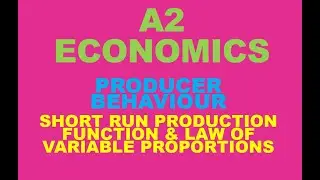 UNIT 7 PRODUVER BEHAVIOUR [PART 1 of 20] Short run production function/law of variable proportions