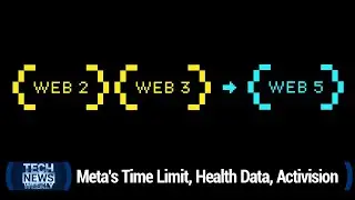 3+2 = Web5? - Dorsey's Web5 Idea, Meta's Time Limit, Health Data Protection, Activision's SEC Filing