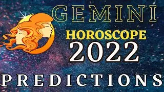 Gemini horoscope 2022 | GEMINI 2022 HOROSCOPE PREDICTIONS