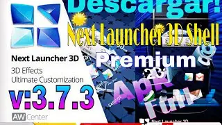 [Descargar] - Next Launcher 3D Shell v3.7.3 | Full | Apk | Premium |