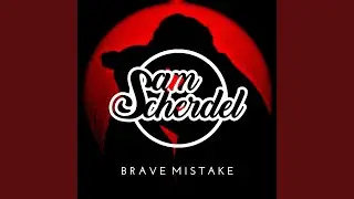 Brave Mistake