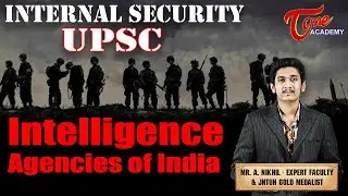 Internal Security - UPSC | Intelligence Agencies Of India | TOne Academy | Nikhil